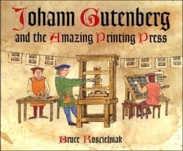 Johann Gutenburg and the Amazing Printing Press