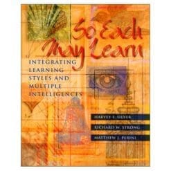 So Each May Learn: Integrating Learning Styles and Multiple Intelligences