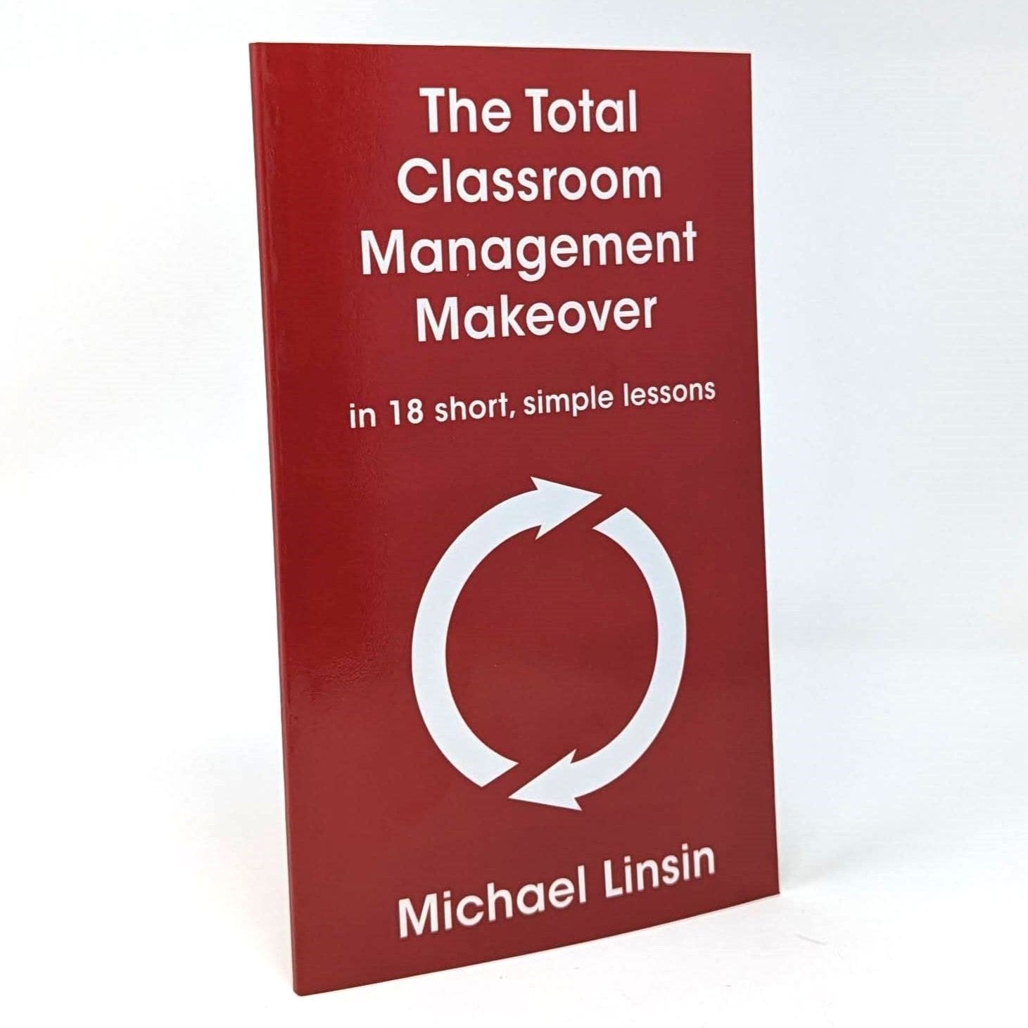 The Total Classroom Management Makeover The Total Classroom Management Makeover