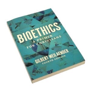 Bioethics: A Primer for Christians